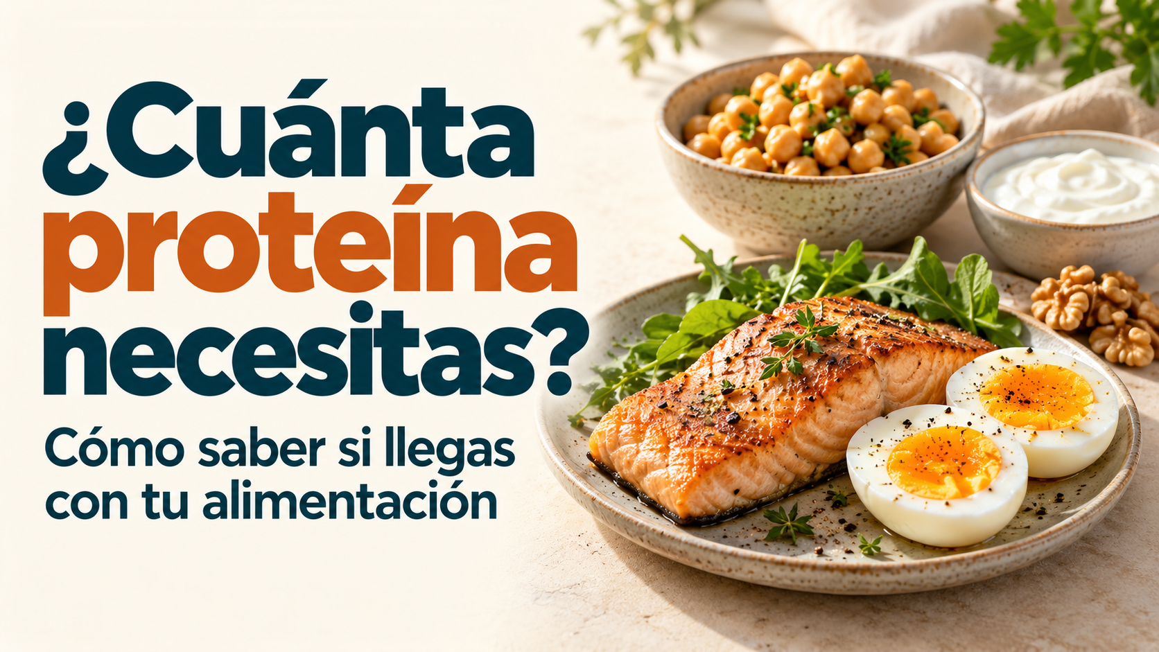 Cuánta proteína necesitas y cómo saber si llegas con tu alimentación